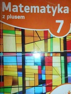 Matematyka z plusem 7 Podręcznik - Praca zbiorowa