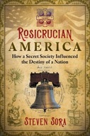 Rosicrucian America: How a Secret Society
