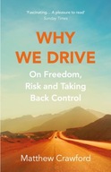 Why We Drive: On Freedom, Risk and Taking Back