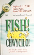 FISH! CHWYCIŁO - STEPHEN C. LUNDIN