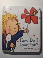 How Do I Love You? (Caroline Jayne Church)