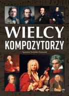 WIELCY KOMPOZYTORZY AGNIESZKA NOŻYŃSKA-DEMIANIUK