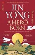 A Hero Born: Legends of the Condor Heroes Vol. I Jin Yong