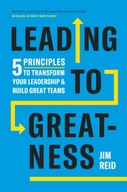 Leading to Greatness: 5 Principles to Transform