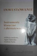 Inwestowanie. Instrumenty klasyczne i alternatywne
