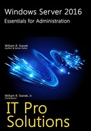 Stanek, William Windows Server 2016: Essentials for Administration: 7 (IT P