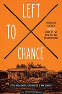 Left to Chance: Hurricane Katrina and the Story