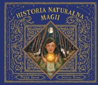 HISTORIA NATURALNA MAGII. ART, POPPY DAVID