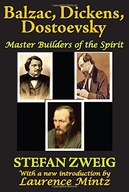 Balzac, Dickens, Dostoevsky: Master Builders of