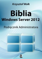 Biblia Windows Server 2012. Podręcznik... - ebook