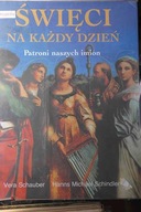 Święci na każdy dzień. Patroni naszych imion