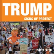 Trump: Signs of Protest Eaton Scott