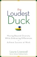 The Loudest Duck: Moving Beyond Diversity while