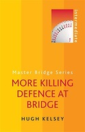 More Killing Defence at Bridge Kelsey Hugh