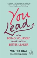 You Lead: How Being Yourself Makes You a Better
