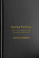 Seeing Politics: Film, Visual Method, and