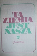 Ta ziemia jest nasza - Praca zbiorowa