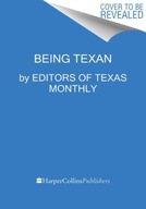 Being Texan: Essays, Recipes, and Advice for the