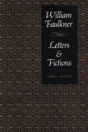 William Faulkner, Letters & Fictions Watson