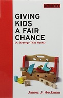 Giving Kids a Fair Chance Heckman James J. (Henry