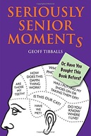 Seriously Senior Moments: Or, Have You Bought