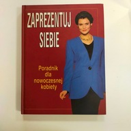 Zaprezentuj siebiePoradnik dla nowoczesnej kobiety