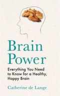 Brain Power: Everything You Need to Know for a