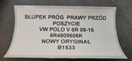 pillar threshold right front side VW POLO V 6R 09-16 original 6R4809606K