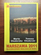 Warszawa 2011 najciekawsze realizacje - Chodorska