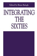 Integrating the Sixties: The Origins, Structures,