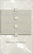 Fear, Anomaly, and Uncertainty in the Gospel of