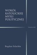 Wokół katolickiej myśli politycznej