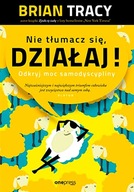 NIE TŁUMACZ SIĘ, DZIAŁAJ! ODKRYJ MOC SAMODYSCYPLINY