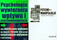 Psychologia wywierania wpływu + Psychomanipulacje