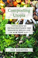 Composting Utopia: Experimental Infrastructures for Organics Recycling in