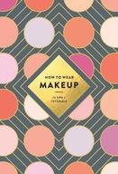 How to Wear Makeup: 75 Tips + Tutorials Praca