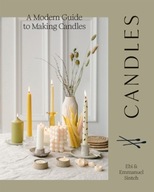 Candles: A Modern Guide to Making Candles Sinteh