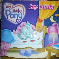 Sny Minki. My Little Pony - K. Kaczan-Borowska