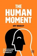 The Human Moment: The Positive Power of