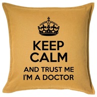 KEEP CALM I'M A DOCTOR poduszka 50x50 prezent