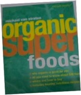 Organic Super foods - M Von Straten
