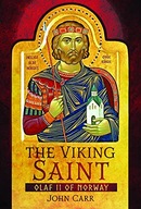 THE VIKING SAINT: OLAF II OF NORWAY - John Carr [KSIĄŻKA]