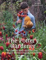 The Pottery Gardener: Flowers and Hens at the