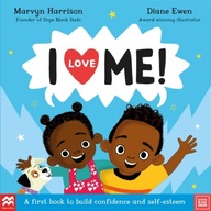 I Love Me!: A First Book to Build Confidence and