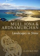 Mull, Iona & Ardnamurchan: Landscapes in