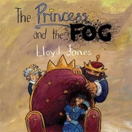 The Princess and the Fog: A Story for Children