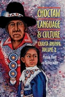 Choctaw Language and Culture: Chahta Anumpa Haag
