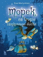 MOPEK NA TROPIE ZAMKOWEGO DUCHA, MARTYNKIEN EWA