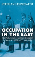 Occupation in the East: The Daily Lives of German