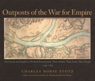 Outposts Of The War For Empire: The French And